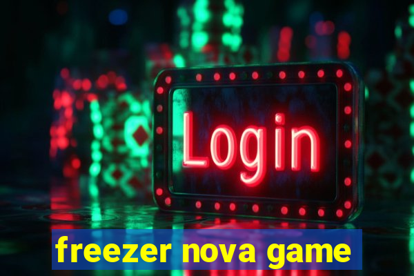 freezer nova game